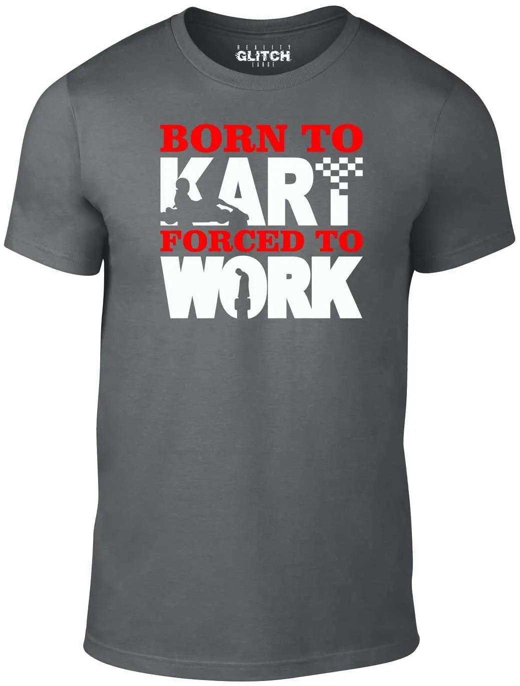 Men's Born to Race (Karting) Forced to Work T-Shirt