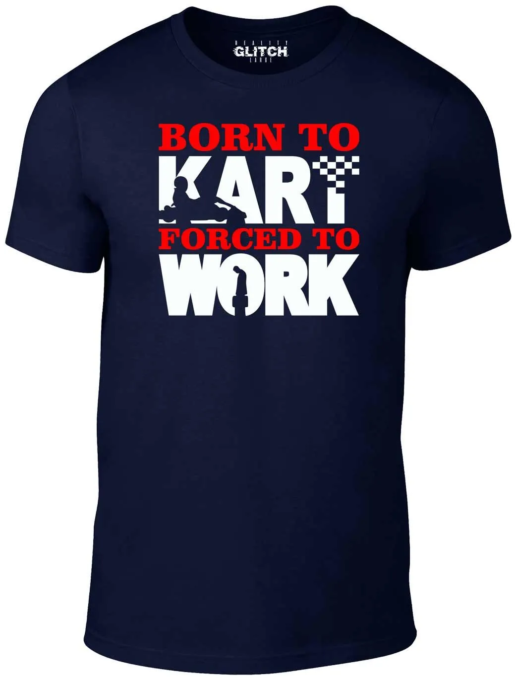 Men's Born to Race (Karting) Forced to Work T-Shirt
